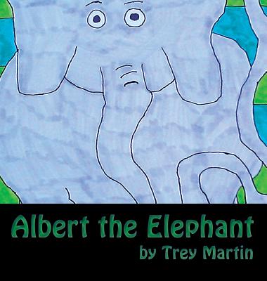 Albert the Elephant - Trey Allen Martin