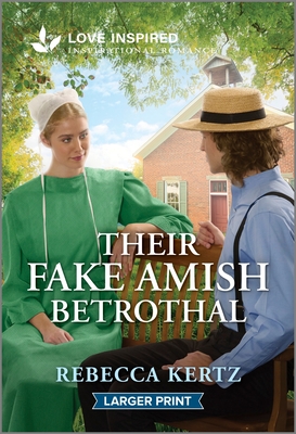 Their Fake Amish Betrothal: An Uplifting Inspirational Romance - Rebecca Kertz