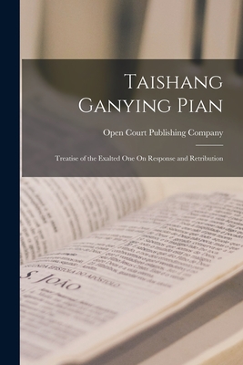 Taishang Ganying Pian: Treatise of the Exalted One On Response and Retribution - 