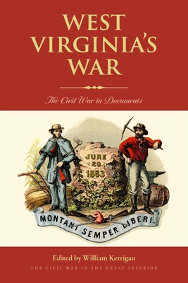 West Virginia's War: The Civil War in Documents - William Kerrigan