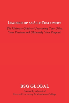 Leadership as Self-Discovery: The Guide to Finding Your Gifts, Your Passions and Ultimately Your Purpose! - Darrell Bennett