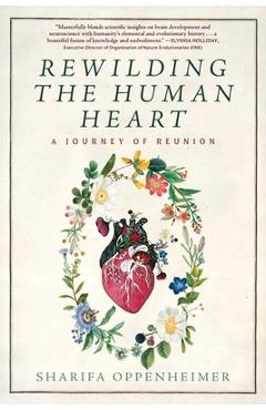 Poza produsului Rewilding the Human Heart: A Journey of Reunion - Sharifa Oppenheimer