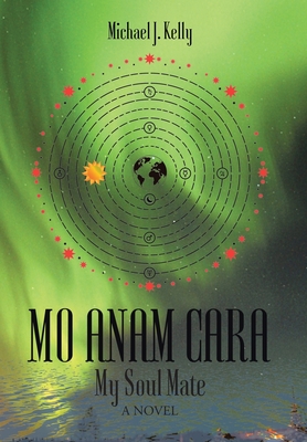 Mo Anam Cara: My Soul Mate - Michael J. Kelly