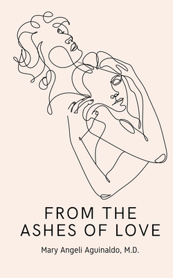 From the Ashes of Love - Mary Angeli (m D. ). Aguinaldo