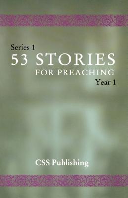53 Stories For Preaching: Series 1, Year 1 - Constance Berg