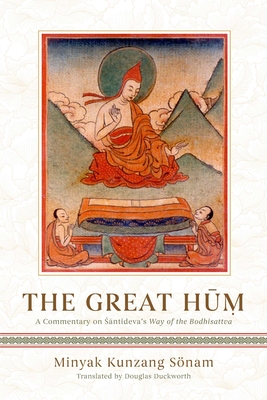 The Great Hum: A Commentary on Shantideva's Way of the Bodhisattva - Douglas Duckworth