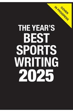 Poza produsului The Year's Best Sports Writing 2025 - Hanif Abdurraqib