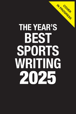The Year's Best Sports Writing 2025 - Hanif Abdurraqib