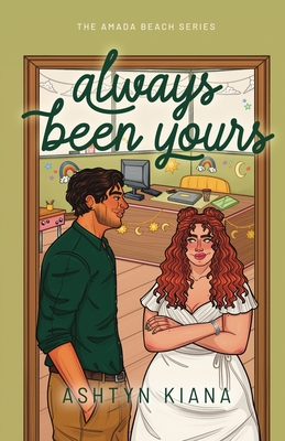 Always Been Yours - Ashtyn Kiana