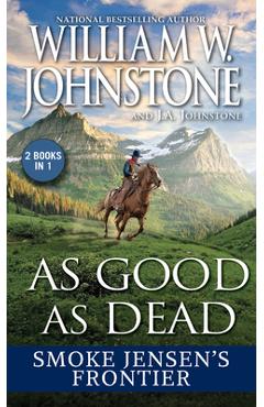 Poza produsului As Good as Dead: Smoke Jensen's Frontier - William W. Johnstone