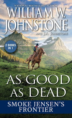 As Good as Dead: Smoke Jensen's Frontier - William W. Johnstone