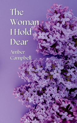 The Woman I Hold Dear - Amber Campbell