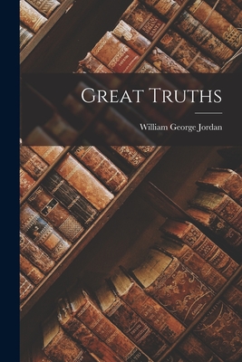 Great Truths - William George Jordan