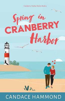 Spring in Cranberry Harbor - Candace Hammond