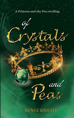Of Crystals and Peas - Renee Knight