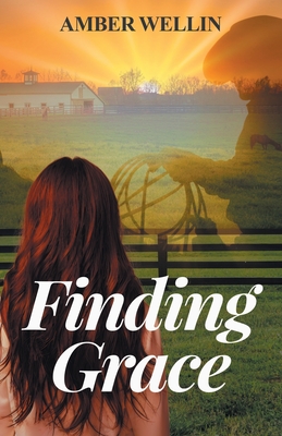 Finding Grace - Amber Wellin