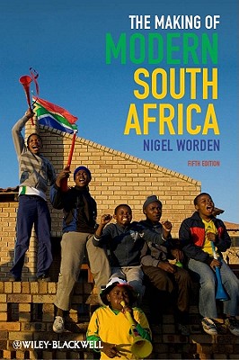 The Making of Modern South Africa - Nigel Worden