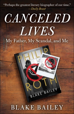 Canceled Lives: My Father, My Scandal, and Me - Blake Bailey