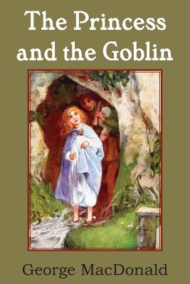 The Princess and the Goblin - George Macdonald