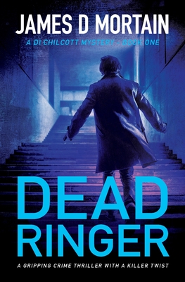 Dead Ringer: A gripping crime thriller with a killer twist - James D. Mortain