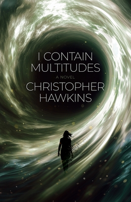 I Contain Multitudes - Christopher Hawkins