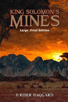 King Solomon's Mines: Large Print Format - H. Rider Haggard
