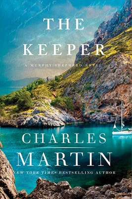 The Keeper: A Murphy Shepherd Novel - Charles Martin