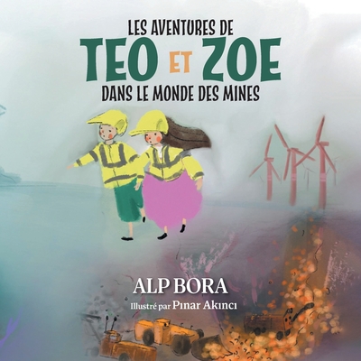 Les aventures de Teo et Zoe dans le monde des mines - Alp Bora