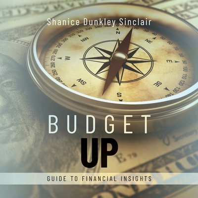 Budget Up: Guide to Financial Insights - Shanice Dunkley Sinclair