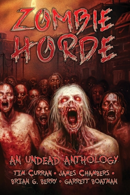 Zombie Horde: An Undead Anthology - James Chambers