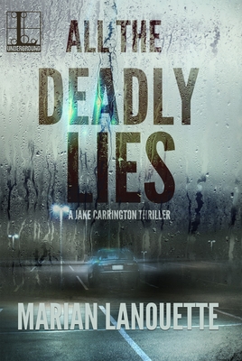 Coperta cărții 'All the Deadly Lies - Marian Lanouette'
