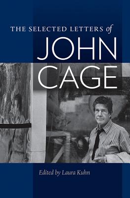 The Selected Letters of John Cage - John Cage