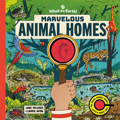 Marvelous Animal Homes: A Magic Lens Book - Jane Wilsher