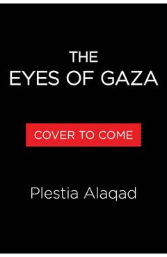 Poza produsului The Eyes of Gaza - Plestia Alaqad