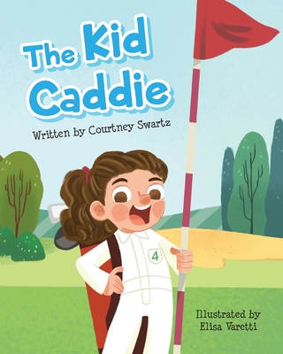 Coperta cărții 'The Kid Caddie - Courtney Swartz'