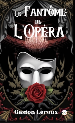 Le Fantôme de l'Opéra - Gaston Leroux