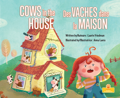 Des Vaches Dans La Maison (Cows in the House) Bilingual Eng/Fre - Laurie Friedman