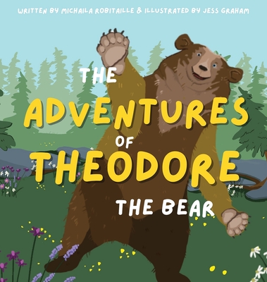 The Adventures of Theodore the Bear - Michaila Robitaille
