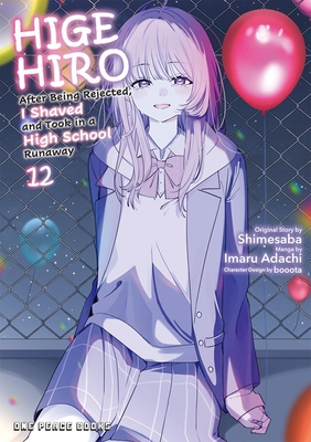 Coperta cărții 'Higehiro Volume 12: After Being Rejected, I Shaved and Took in a High School Runaway - Shimesaba Shimesaba'