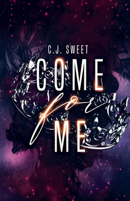 Come for Me - C. J. Sweet