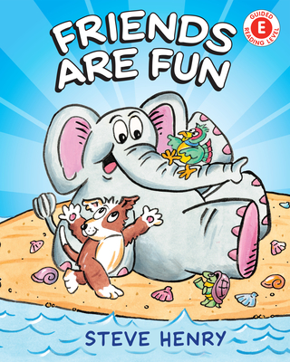 Friends Are Fun - Steve Henry