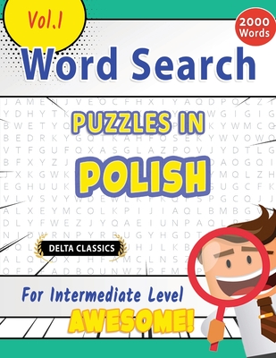 Word Search Puzzles in Polish for Intermediate Level - Awesome! Vol.1 - Delta Classics -