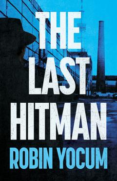 Poza produsului The Last Hitman - Robin Yocum