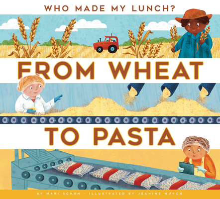 From Wheat to Pasta - Mari C. Schuh