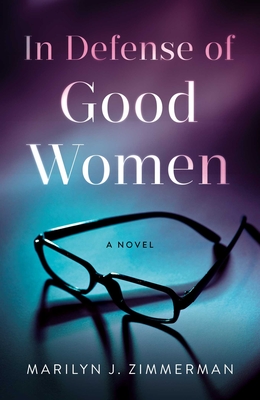 In Defense of Good Women - Marilyn J. Zimmerman