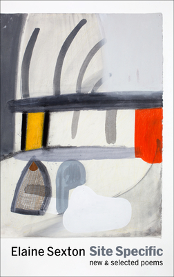 Site Specific: New and Selected Poems - Elaine Sexton
