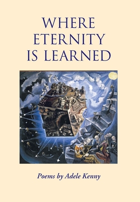 Coperta cărții 'Where Eternity Is Learned - Adele Kenny'