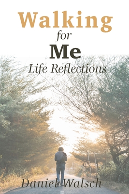 Walking for Me - Daniel Walsch