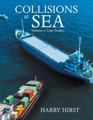 Collisions at Sea: Volume 2: Case Studies - Harry Hirst