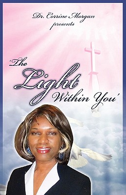 Dr. Corrine Morgan Presents the Light Within You - Corrine Morgan